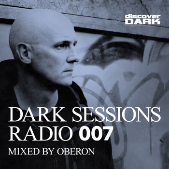 Oberon Dark Sessions Radio 007 - Continuous Mix
