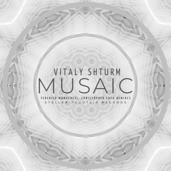 Vitaly Shturm Musaic (Federico Monachesi Remix)