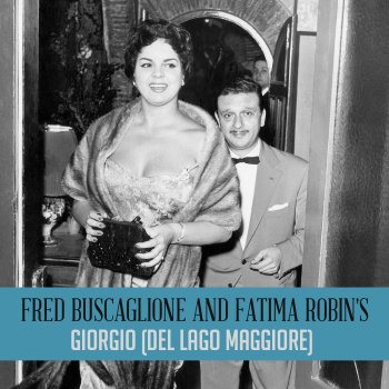 Fred Buscaglione feat. Fatima Robin's Giorgio (del Lago Maggiore)