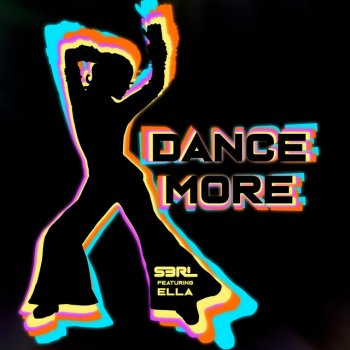 S3RL Dance More (feat. Ella)