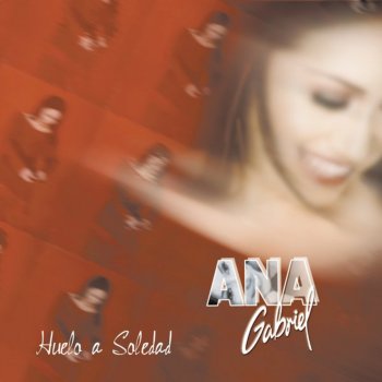 Ana Gabriel Huelo A Soledad - Ranchera Version