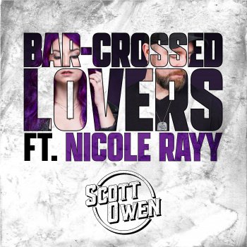 Scott Owen Bar-Crossed Lovers (feat. Nicole Rayy)