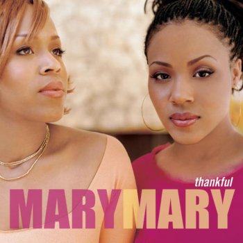 Mary Mary Can't Give Up Now