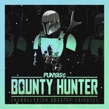 Punyaso Bounty Hunter (The Mandalorian Dubstep)