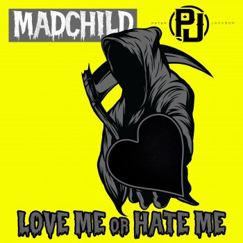 Madchild feat. Peter Jackson & Dub J Love Me or Hate Me