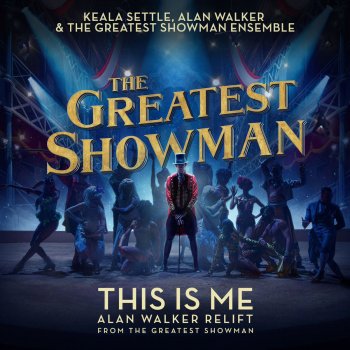 Keala Settle feat. The Greatest Showman Ensemble This Is Me (Alan Walker Relift) [From "The Greatest Showman"]
