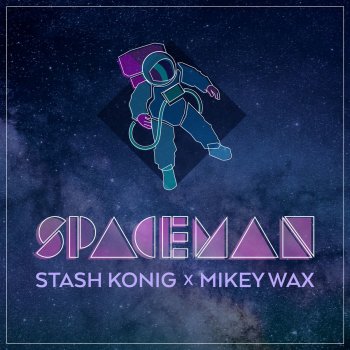 Stash Konig feat. Mikey Wax Spaceman