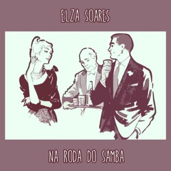 Elza Soares Na Roda Do Samba