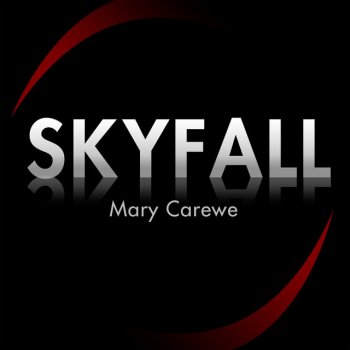Mary Carewe Skyfall