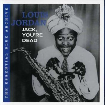 Louis Jordan I'm Gonna Move to the Outskirts of Town
