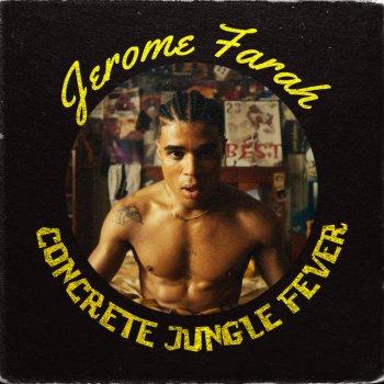 Jerome Farah Concrete Jungle Fever