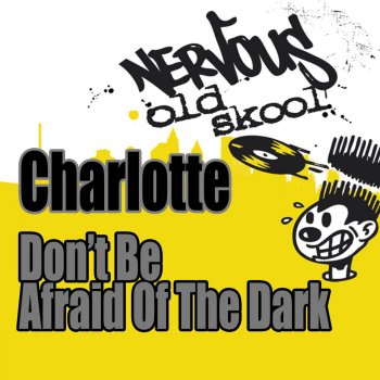 Charlotte Don't Be Afraid of the Dark (Junior's Marathon Mix)