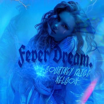 Courtney Paige Nelson Fever Dream
