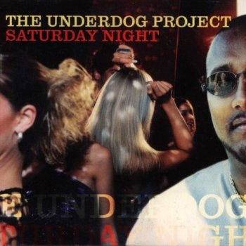 The Underdog Project Saturday Night (DJ F.R.A.N.K.'s extended version)