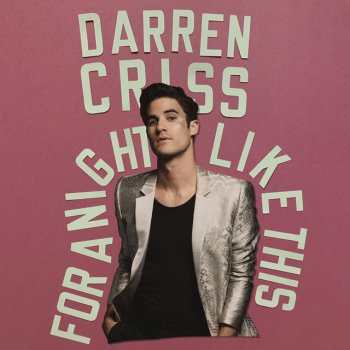 Darren Criss for a night like this