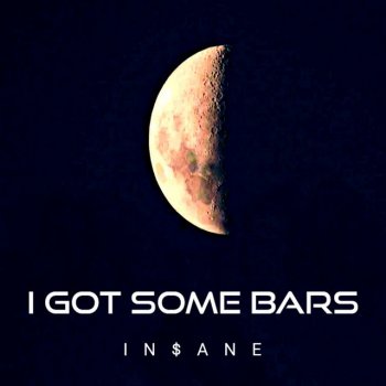 Insane I Got Some Bars