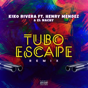 Kiko Rivera tuboescape (feat. Henry Méndez & El Nachy) [Remix]