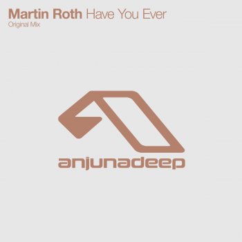 Martin Roth Have You Ever