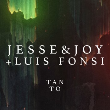 Jesse & Joy feat. Luis Fonsi Tanto