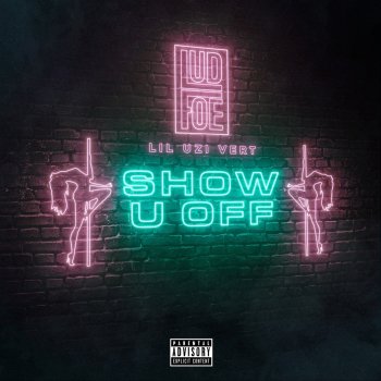 Lud Foe feat. Lil Uzi Vert Show U Off