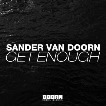 Sander van Doorn Get Enough