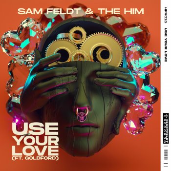 Sam Feldt feat. The Him & GoldFord Use Your Love (feat. Goldford)