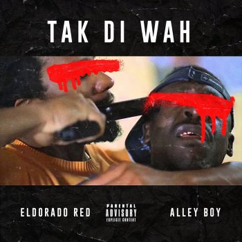 Eldorado Red Tak Di Wah (feat. Alley Boy)