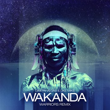 Dimitri Vegas & Like Mike Wakanda (Warriors Remix)
