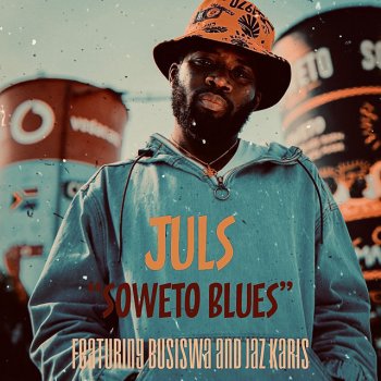 Juls feat. Busiswa & Jaz Karis Soweto Blues