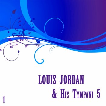 Louis Jordan & Louis Jordan & His Tympany Five Fore day blues