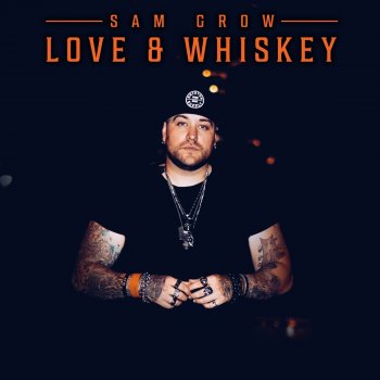 Sam Grow Love and Whiskey