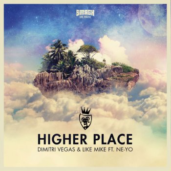 Dimitri Vegas & Like Mike feat. Ne-Yo Higher Place (Extended Version)