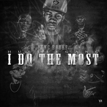 Yung Booke feat. Hustle Gang I Do The Most