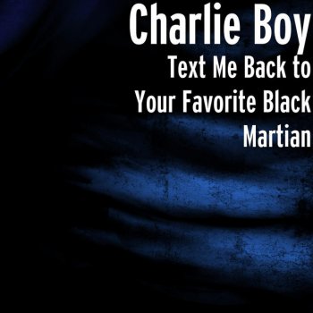 Charlie Boy Rewind (Back in Time So Text Me Back)