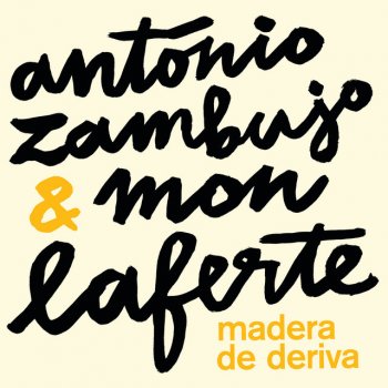 António Zambujo feat. Mon Laferte Madera De Deriva