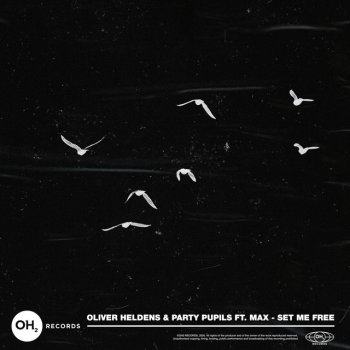 Oliver Heldens feat. Party Pupils & MAX Set Me Free (feat. MAX)