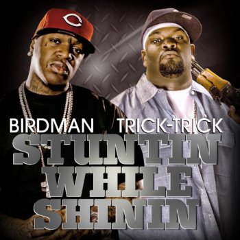 Trick Trick feat. Birdman Stuntin' While Shinin'