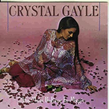 Crystal Gayle We Must Believe In Magic
