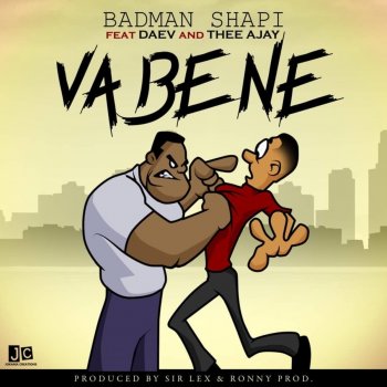 Badman Shapi feat. Daev & Thee AJay Vabene