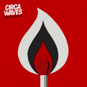 Circa Waves feat. Pvris Fire That Burns