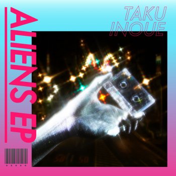 TAKU INOUE feat. ONJUICY The Aliens EP