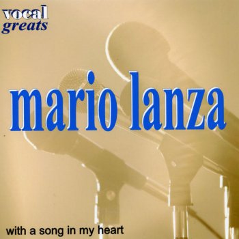 Mario Lanza With A Song In My Heart (From Spring Is Here)