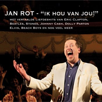 Jan Rot Ik Hou Van Jou!