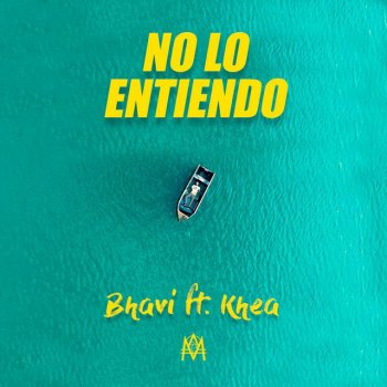 Bhavi feat. KHEA & Omar Varela No Lo Entiendo