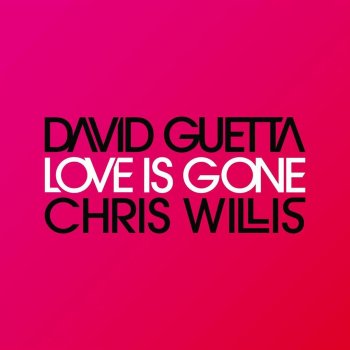 David Guetta feat. Chris Willis Love Is Gone - Amo & Navas Remix
