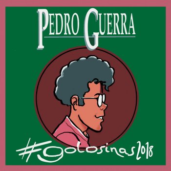 Pedro Guerra Golosinas - Remasterizado