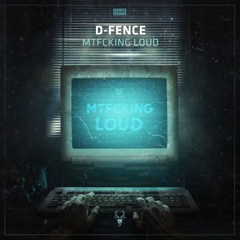 D-Fence MTFCKING LOUD