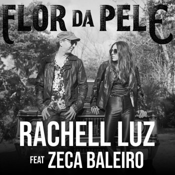 Rachell Luz feat. Zeca Baleiro Flor da Pele