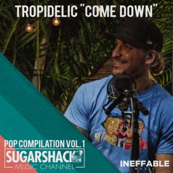 Tropidelic feat. Sugarshack Sessions Come Down - Live at Sugarshack Sessions