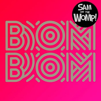 Sam And The Womp feat. Wooke Bom Bom - Wookie Remix; Radio Edit